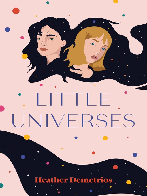 Title details for Little Universes by Heather Demetrios - Available